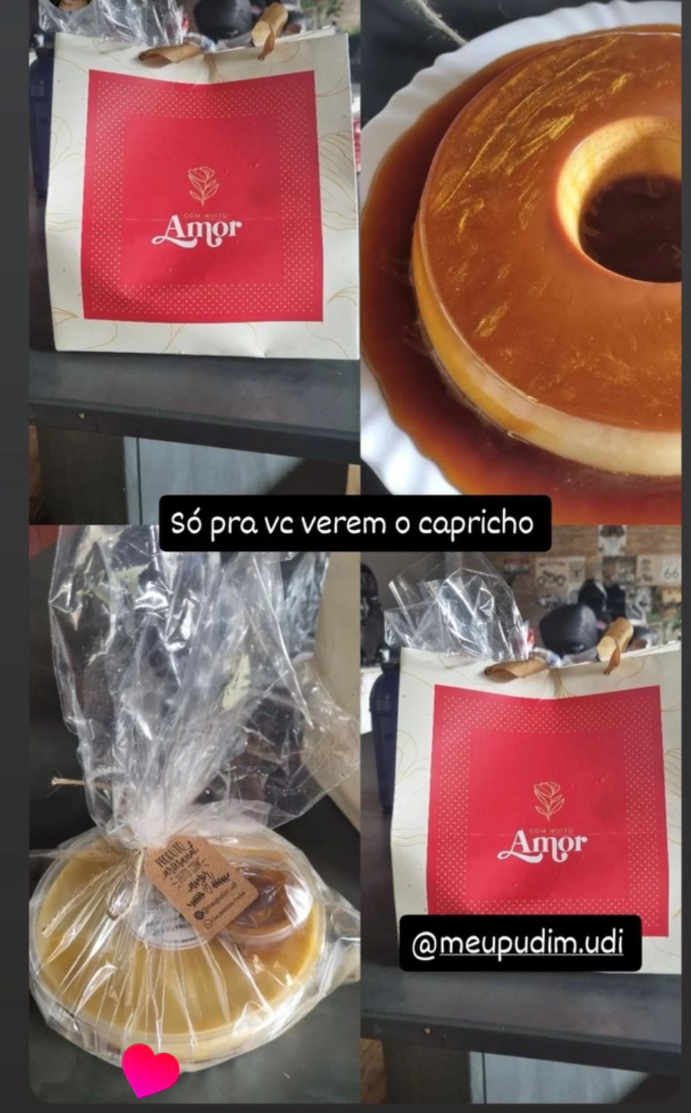 Story de cliente mostrando 4 fotos da entrega cuidadosa: 'Só pra vc verem o capricho @meupudim.udi'