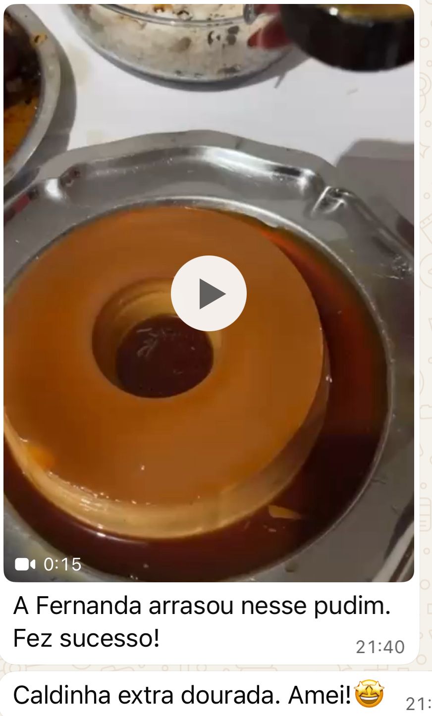 Vídeo do pudim de uma cliente: 'A Fernanda arrasou nesse pudim. Fez sucesso! Caldinha extra dourada. Amei!'