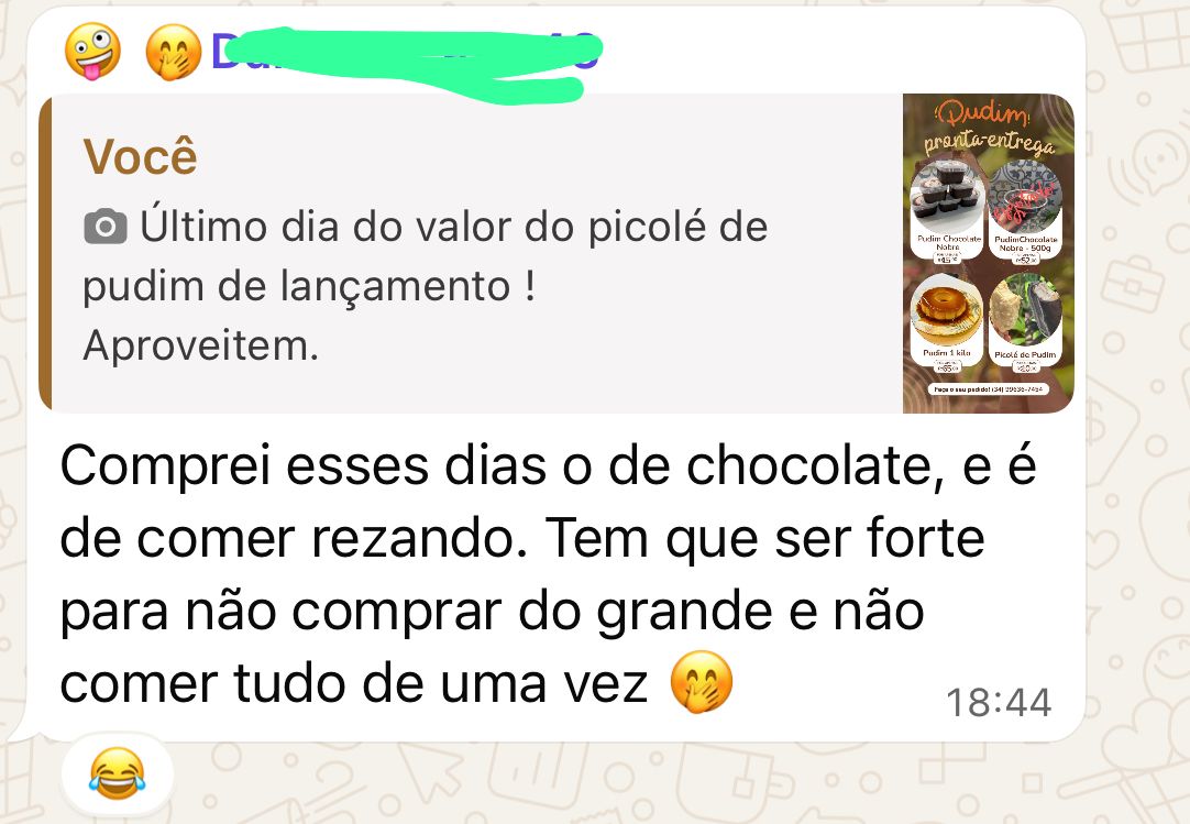Cliente sobre o pudim de chocolate: 'É de comer rezando. Tem que ser forte para não comprar do grande e não comer tudo de uma vez'