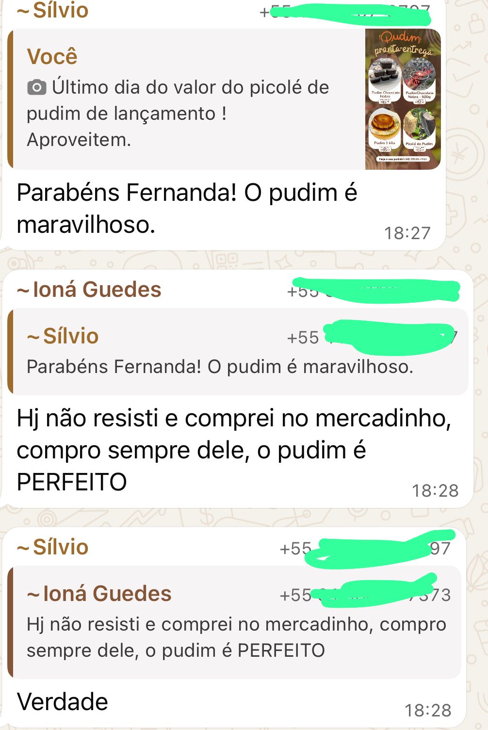 Conversa com vários clientes elogiando: 'O pudim é maravilhoso', 'Compro sempre dele, o pudim é PERFEITO'