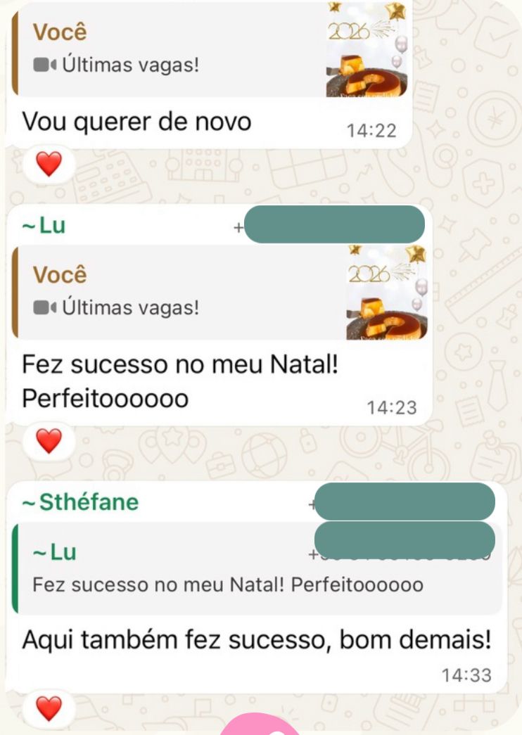 Três clientes diferentes confirmam que o pudim fez sucesso no Natal deles: 'Vou querer de novo', 'Perfeitoooooo', 'Aqui também fez sucesso, bom demais'